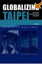 Globalizing Taipei : the political economy of spatial development